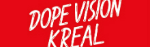 DOPE VISION (KREAL. TAD)