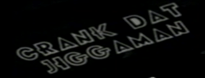 Crank Dat Jiggaman