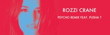 Rozzi Crane — Psycho (Remix) ft. Pusha T