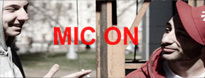«MIC ON»
